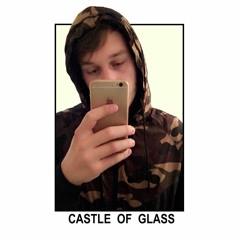 CASTLE OF GLASS
