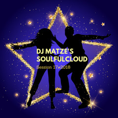 ⭐Dj Matze's SoulfulCloud Session 17#2018 Press ▷ to enjoy