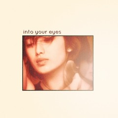 Into Your Eyes