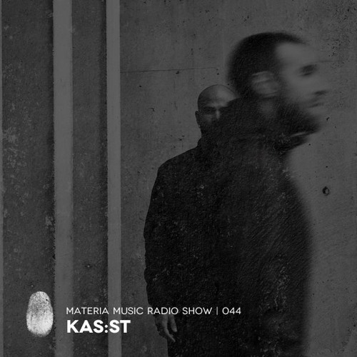 MATERIA Music Radio Show 044 with Kas:st