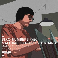 Blaq Numbers avec Matthias Fiedler & Goddard Dec, 11th /// RinseFM France