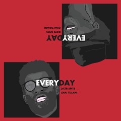Everyday // Chai Tulani & Dxtr Spits // Prod. DJ Skoli (Clean Version)