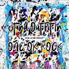 One Ok Rock - Stand Out Fit In