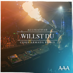 Alligatoah - Willst Du (Chris Armada Remix)