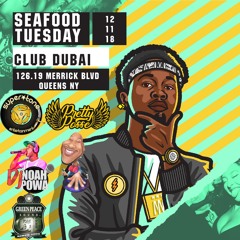 SEAFOOD TUESDAY 12.11.18 SUPER TONE @DJPOLISH & @NOAHPOWA