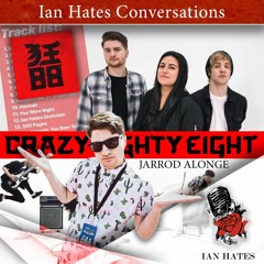 CrazyEightyEight - Jarrod Alonge - Ian Hates Music #214
