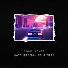 Dope Lights (feat. C-Trox)