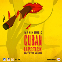 Mrnin feat Vybz Kartel Cuban Lipstick (unofficial remix )