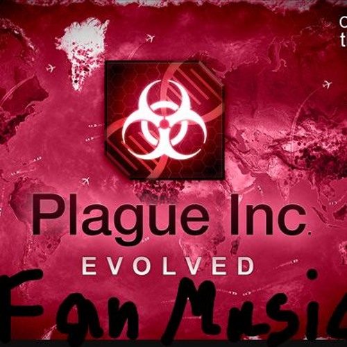 Plague Inc Evolved Fan Music