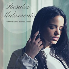 Rosalia - Malamente (Viktor Varela Private Remix)