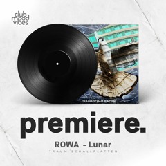 PREMIERE: ROWA - Lunar [Traum Schallplatten]