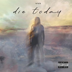 VVS - Die Today