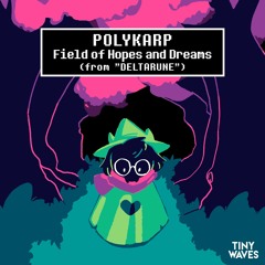 DELTARUNE: Field of Hopes and Dreams (PolyKarp Remix)