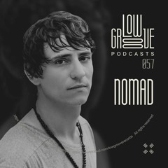 PODCAST #57 LOW GROOVE RECORDS - NOMAD