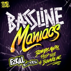 Bombs Away - Bassline Maniacs (EzKill Bootleg) ■FREE DOWNLOAD■