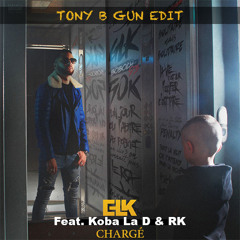 GLK Feat. Koba La D & RK - Chargé (Tony B Gun Edit)