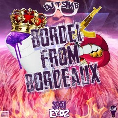 Bordel From Bordeaux S.01 E.02 DJ T SHAB