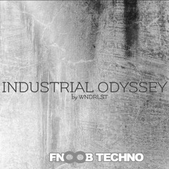 WNDRLST - Industrial Odyssey - Episode #1 @FNOOB Techno Radio