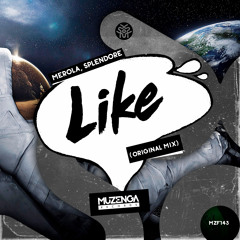 Merola & Splendore - Like (Original Mix) | FREE DOWNLOAD