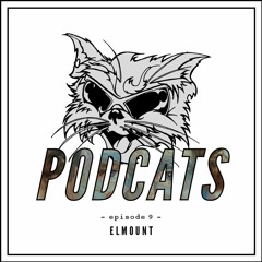 Podcats #9 - Elmount