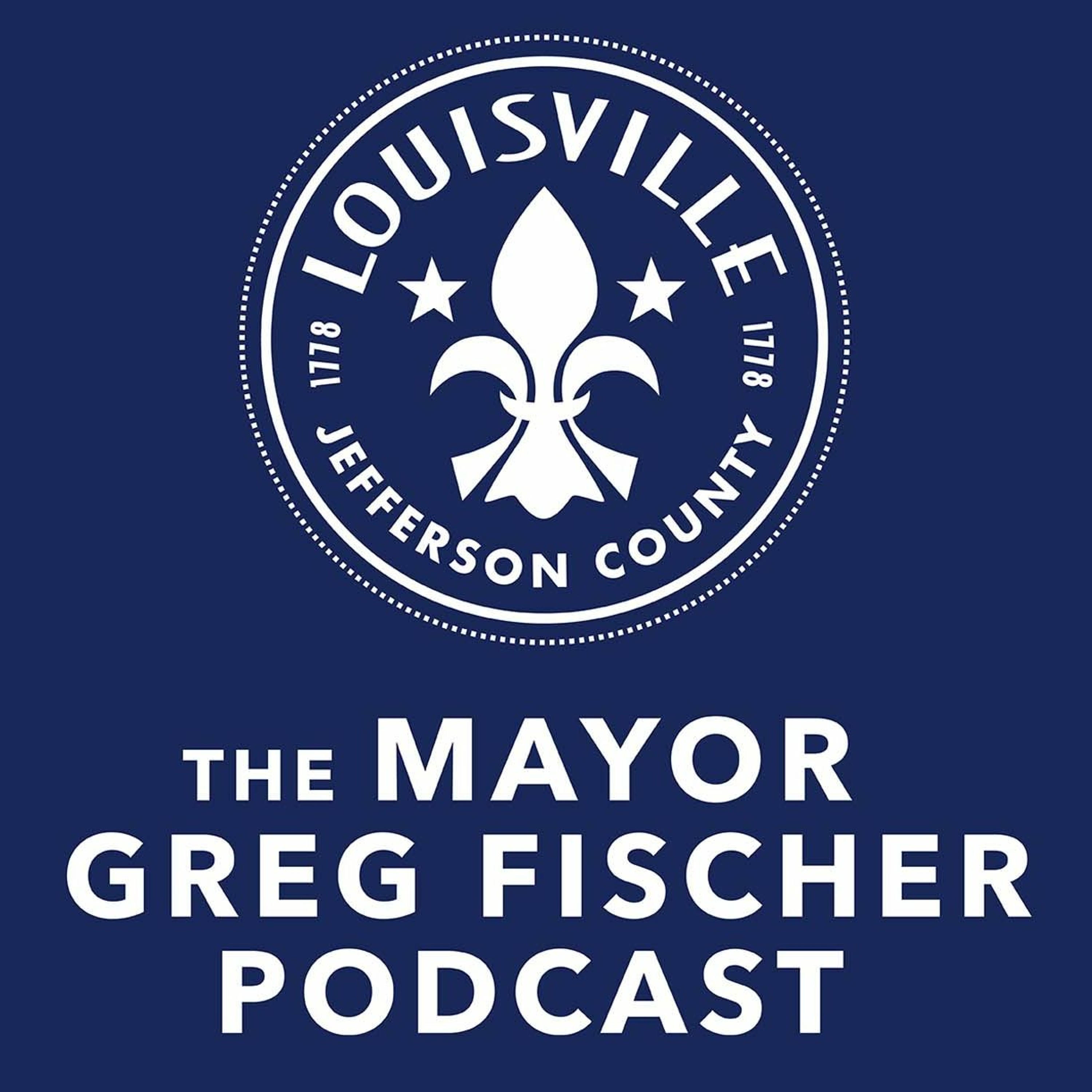 The Mayor Greg Fischer Podcast