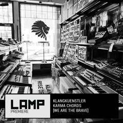 LAMP Premiere - Klangkuenstler - Karma Chords [We Are The Brave]