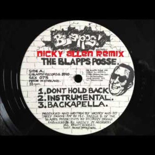 THE BLAPPS POSSE (Dont Hold Back) Nicky Allen Remix 2018 FREE DOWNLOAD