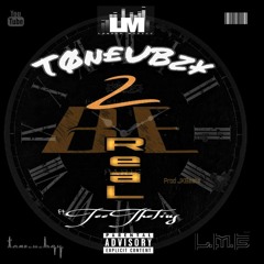 ToneUbzy - 2 Be Real Ft Tee Thelius [Prod Jkbeats]