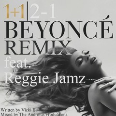 1+1 Beyoncé Remix | (2-1)