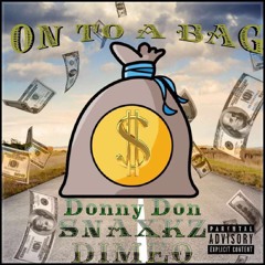 ON TO A BAG ft Donny Don & Snaxkz