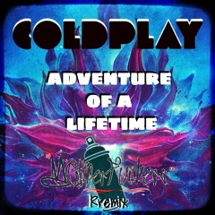 Coldplay - Adventure Of A Lifetime (Motherfuckers Remix)[Preview]