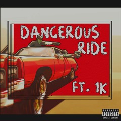 Dangerous Ride ft. 1k (prod. RamboProd.)