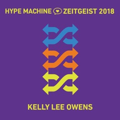 Kelly Lee Owens - Hype Machine Zeitgeist 2018 Mix