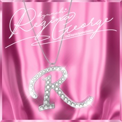 Regina George (feat. That Kid & Ayesha Erotica)