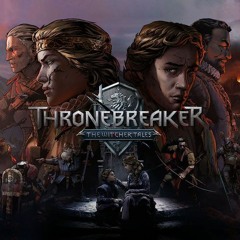 Thronebreaker : The Witcher Tales - Original Video Game Soundtrack