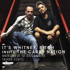 The Carry Nation Guest Mix for "It's Whitney, Bitch" on Rinse Radio France