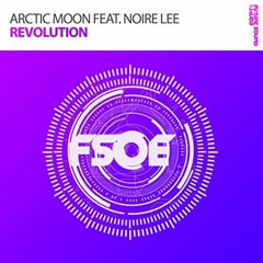 Arctic Moon feat. Noire Lee - Revolution (Indecent Noise Hard Mix) [FSOE] 2014