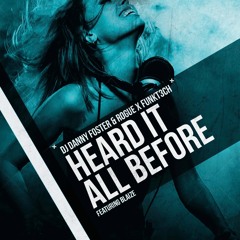 DJ Danny Foster & Rogue X Funkt3ch Feat Blaize - Heard It All Before (Radio Edit)