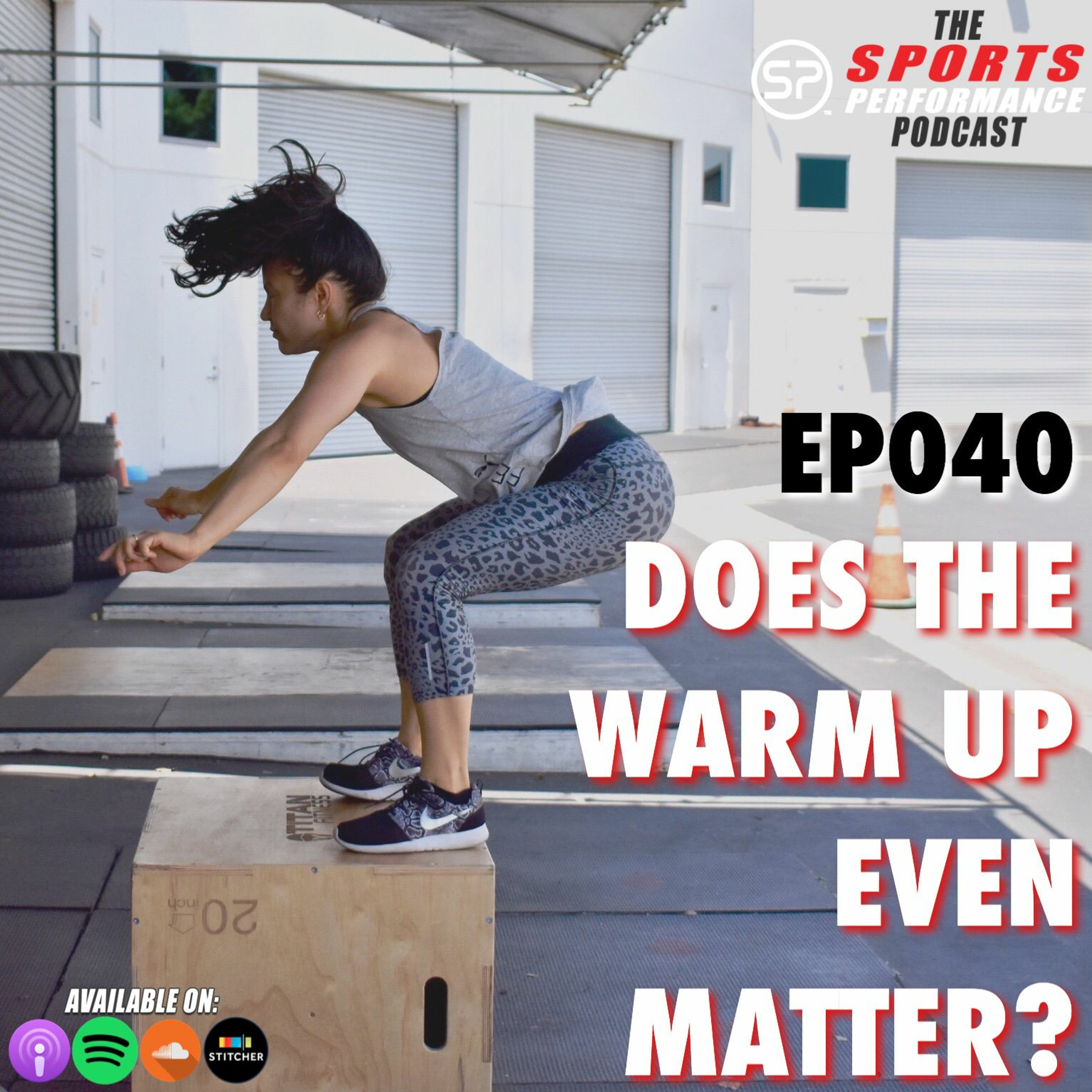 EP040 Does The Warm Up Even Matter? episode artwork