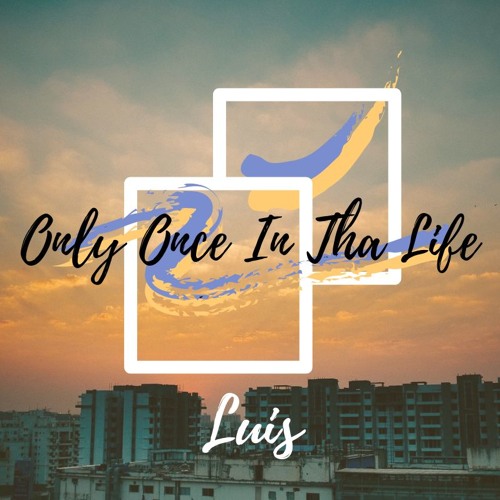Only Once In Tha Life