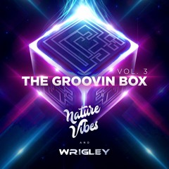 NatureVibes & Wrigley - The Groovin Box Vol.3
