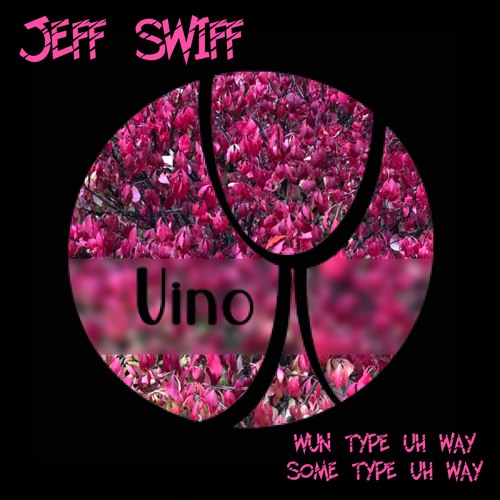 Jeff Swiff - Jeff Swiff EP (Vino Recordings)