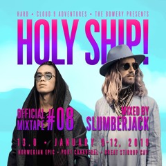 Holy Ship! 2019 Official Mixtape Series #8: Slumberjack [Dancing Astronaut Premiere]