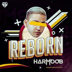 REBORN By Harmoob