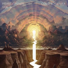 Heart Opener Vol. 6 | COME TOGETHER | @ The Den