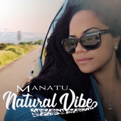 Manatu - Natural Vibe Full Song (New Single)