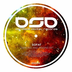 SOFAT - Dancing And Singing (Original Mix) Preview