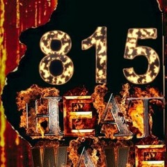 815 HEAT WAVE 2018