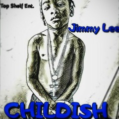 Jimmy Lee🔝 - "Childish"👶 Produced By