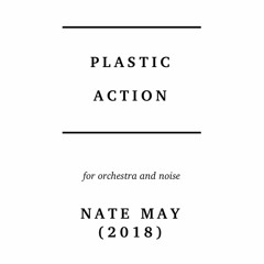 Plastic Action for Orchestra and Noise